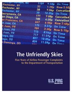 The Unfriendly Skies Five Years of Airline Passenger Complaints to the Department of Transportation The Unfriendly Skies Five Years of Airline Passenger Complaints