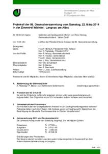 Protokoll der 86. Generalversammlung vom Samstag, 22. März 2014 in der Zimmerei Widmer, Langnau am Albis AbUhr Apéro: Getränke und Apérogebäck offeriert von Peter Herzog, Gemeindepräsident . Vielen Dank!