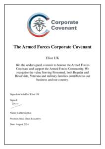 The Armed Forces Corporate Covenant Elior UK We, the undersigned, commit to honour the Armed Forces Covenant and support the Armed Forces Community. We recognise the value Serving Personnel, both Regular and Reservists, 