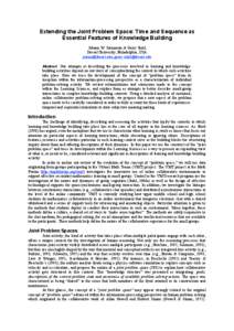 Extending the Joint Problem Space: Time and Sequence as Essential Features of Knowledge Building Johann W. Sarmiento & Gerry Stahl Drexel University, Philadelphia, USA [removed], [removed] Abstract: 