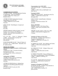 FALL 2011 Southeast Asia Studies Core Courses—Updated[removed]UNDERGRADUATE COURSES ANTHRO 120 SEM – Freshman/Sophomore Seminar in Anthropology : Theravada Buddhism