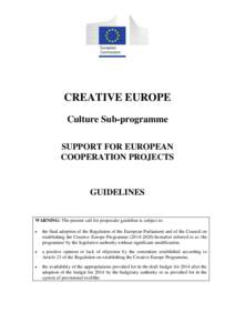 CREATIVE EUROPE Culture Sub-programme SUPPORT FOR EUROPEAN COOPERATION PROJECTS  GUIDELINES