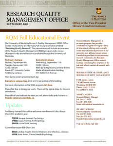 RESEARCH QUALITY MANAGEMENT OFFICE SEPTEMBER 2013 RQM Fall Educational Event The University of Manitoba Research Quality Management (RQM) Office