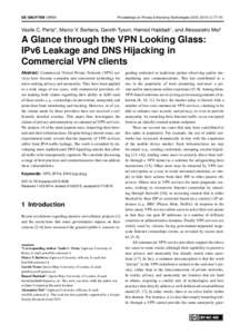 Proceedings on Privacy Enhancing Technologies 2015; ):77–91  Vasile C. Perta*, Marco V. Barbera, Gareth Tyson, Hamed Haddadi1 , and Alessandro Mei2 A Glance through the VPN Looking Glass: IPv6 Leakage and DNS Hi