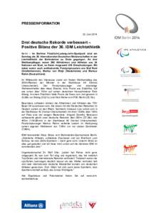 PRESSEINFORMATION 22. Juni 2014 Drei deutsche Rekorde verbessert – Positive Bilanz der 36. IDM Leichtathletik Berlin – Im Berliner Friedrich-Ludwig-Jahn-Sportpark sind am