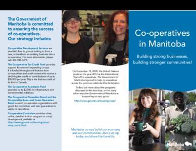 The Government of Manitoba is committed to ensuring the success of co-operatives. Our strategy includes: