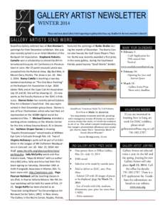 GALLERY ARTIST NEWSLETTER WINTER 2014 Please send news about Gallery Artist happenings to . Deadline for the next newsletter is March 9. GALLERY ARTISTS SEND WORD... Soprafina Gallery selected two 