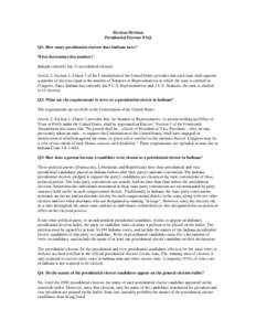 Election Division Presidential Electors FAQ Q1: How many presidential electors does Indiana have? What determines this number? Indiana currently has 11 presidential electors. Article 2, Section 1, Clause 2 of the Constit