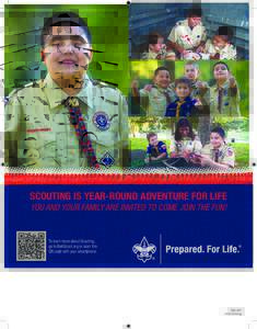 Scouting Is Year-Round adventure for life You and Your Family Are Invited to Come Join the Fun! To learn more about Scouting, go to BeAScout.org or scan this QR code with your smartphone.