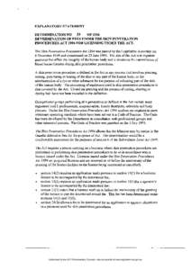 EXPLANATORY STATEMENT DETERMINATION NO 22 OF 1996 DETERMINATION OF FEES UNDER THE SKIN PENETRATION PROCEDURES ACT 1994 FOR LICENSING UNDER THE ACT. The Skin Penetration Procedures Act 1994 was passed by the Legislative A