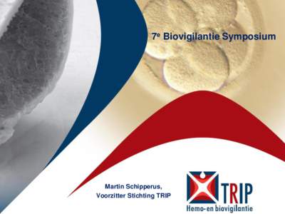 7e Biovigilantie Symposium  Martin Schipperus, Voorzitter Stichting TRIP  Afscheid