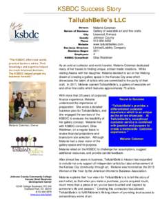 KSBDC Success Story TallulahBelle’s LLC “The KSBDC offers real-world,  practical business advice. Their