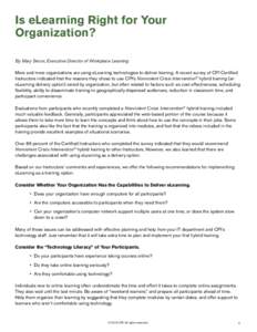 Is eLearning Right for Your Organization? By Mary Secor, Executive Director of Workplace Learning More and more organizations are using eLearning technologies to deliver training. A recent survey of CPI Certified Instruc