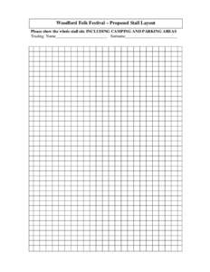 Woodford Folk Festival – Proposed Stall Layout Please show the whole stall site INCLUDING CAMPING AND PARKING AREAS Trading Name_________________________ Surname_________________________ 