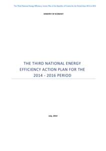 The Third National Energy Efficiency Action Plan of the Republic of Croatia for the Period from 2014 to[removed]MINISTRY OF ECONOMY THE THIRD NATIONAL ENERGY EFFICIENCY ACTION PLAN FOR THE