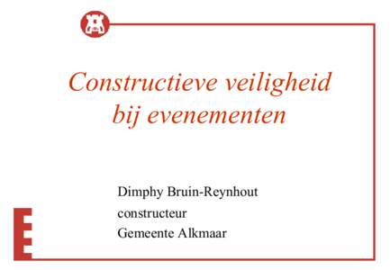 Constructieve veiligheid bij evenementen Dimphy Bruin-Reynhout constructeur Gemeente Alkmaar