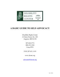 A BASIC GUIDE TO SELF-ADVOCACY Disability Rights Center 24 Stone Street, Ste. 204 Augusta, ME[removed][removed]