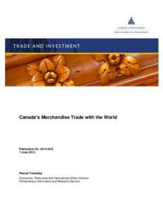 Canada’s Merchandise Trade with the World  Publication No[removed]E 7 June[removed]Pascal Tremblay