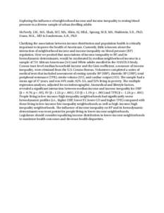 Exploring the inﬂuence of neighborhood income and income inequality to resting blood pressure in a diverse sample of urban dwelling adults McNeely, J.M., MA, Shah, M.T, MA, Allen, AJ, MEd., Sprung, M.R, MA, Waldstein, 