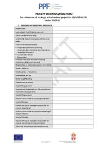 PROJECT IDENTIFICATION FORM for submission of strategic infrastructure projects to SEIO/ISDACON Sector: ENERGY 1. GENERAL INFORMATION AND DATA Project title: Lead project Beneficiary/proponent: