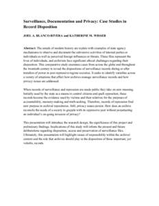 Surveillance, Documentation and Privacy: Case Studies in Record Disposition JOEL A. BLANCO-RIVERA and KATHERINE M. WISSER Abstract: The annals of modern history are replete with examples of state agency mechanisms to obs