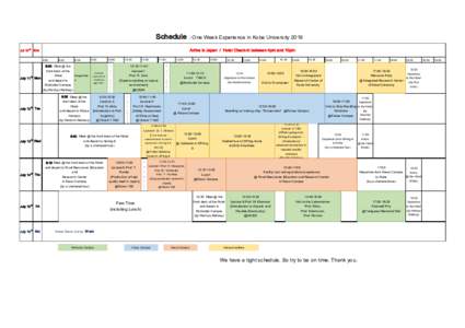 Schedule  : One Week Experience in Kobe University 2016 Arrive in Japan / Hotel Check-in between 4pm and 10pm  Jul 10 th Sun