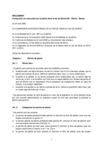 RÈGLEMENT d’exécution du concordat sur la pêche dans le lac de Morat (RC - Pêche - Morat) du 24 avril 2009 LA COMMISSION INTERCANTONALE DE LA PECHE DANS LE LAC DE MORAT Vu la loi fédérale du 21 juin 1991 sur la p