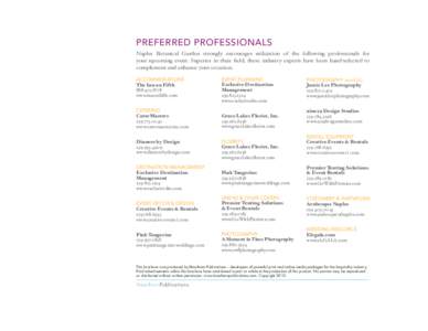 Preferred Professionals Naples Botanical Garden strongly encourages utilization of the following professionals for your upcoming event. Superior in their field, these industry experts have been hand-selected to complemen