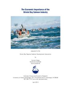 The Economic Importance of the Bristol Bay Salmon Industry prepared for the Bristol Bay Regional Seafood Development Association by