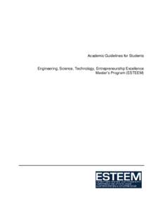 Academic Guidelines for Students  Engineering, Science, Technology, Entrepreneurship Excellence Master’s Program (ESTEEM)  2