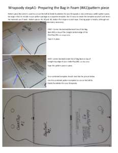 Wrapsody stepA1‐ Preparing the Bag in Foam (#A1)pa ern piece  Pa ern piece #A1 which is used to cut out the So  & Stable founda on for your Wrapsody is one con nuous LARGE pa ern piece, 