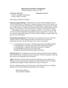 RIDGEFIELD PENSION COMMISSION Meeting of Monday, January 27, 2014 MEMBERS PRESENT: Aaronson, Campbell, Christiansen, Connors, Seibert, Stoveken