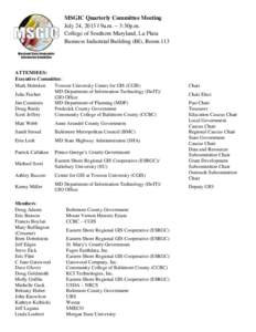 MSGIC Quarterly Committee Meeting July 24, 2013 | 9a.m. – 3:30p.m. College of Southern Maryland, La Plata Business Industrial Building (BI), Room 113  ATTENDEES: