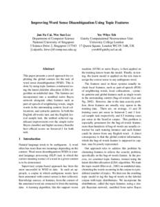 Improving Word Sense Disambiguation Using Topic Features Yee Whye Teh Jun Fu Cai, Wee Sun Lee Gatsby Computational Neuroscience Unit Department of Computer Science University College London