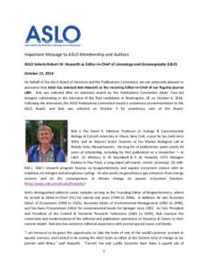 Important Message to ASLO Membership and Authors ASLO Selects Robert W. Howarth as Editor-in-Chief of Limnology and Oceanography (L&O) October 15, 2014 On behalf of the ASLO Board of Directors and the Publications Commit