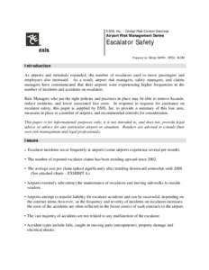 ESIS, Inc. – Global Risk Control Services  Airport Risk Management Series Escalator Safety Prepared by: Ginga Griffin, CPCU. ALCM