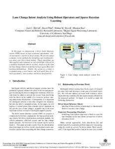 Lane Change Intent Analysis Using Robust Operators and Sparse Bayesian Learning †  Joel C. McCall† , David Wipf‡ , Mohan M. Trivedi† , Bhaskar Rao‡