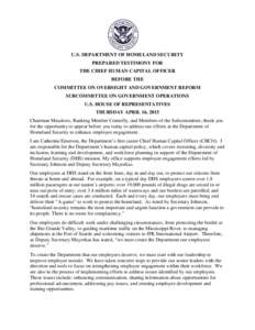U.S. DEPARTMENT OF HOMELAND SECURITY PREPARED TESTIMONY FOR THE CHIEF HUMAN CAPITAL OFFICER BEFORE THE COMMITTEE ON OVERSIGHT AND GOVERNMENT REFORM SUBCOMMITTEE ON GOVERNMENT OPERATIONS