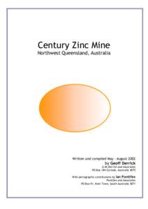 Geoff Derrick - Century Zinc Mine – Northwest Queensland Marketing Notes for “An ATLAS of Regional Geology, Deposit Geology and Mineralisation” Century Zinc Mine Northwest Queensland, Australia