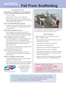 Fall From Scaffolding Investigation Process What triggers an investigation by the N.C. Department of Labor’s Occupational Safety and Health Division? • A worker’s death. • Hospitalization of three or more employe