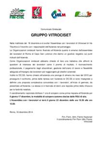 Comunicato Sindacale  GRUPPO VITROCISET Nella mattinata del 16 dicembre si è svolta l’Assemblea con i lavoratori di Vitrociset di Via Tiburtina e l’incontro con i responsabili dell’Azienda nel pomeriggio. Le Organ