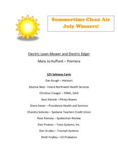 Summertime Clean Air July Winners! Electric Lawn Mower and Electric Edger Mary Jo Hufford – Premera $25 Safeway Cards