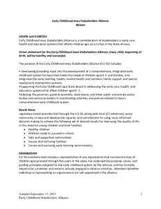 Early Childhood Iowa Stakeholders Alliance Bylaws VISION and PURPOSE Early Childhood Iowa Stakeholders Alliance is a confederation of stakeholders in early care, health and education systems that affects children age zer