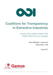 Coalitions for Transparency in Extractive Industries A study of the coalition model of the Publish What You Pay campaign  Simon Batchelor – Gamos Ltd