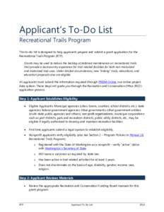 Applicant’s To-Do List Recreational Trails Program This to-do list is designed to help applicants prepare and submit a grant application for the Recreational Trails Program (RTP). Grants may be used to reduce the backl