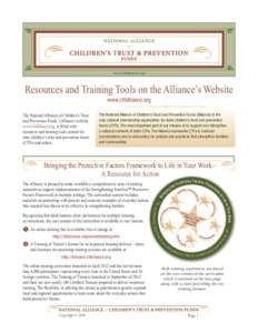 www.ctfalliance.org  Resources and Training Tools on the Alliance’s Website www.ctfalliance.org The National Alliance of Children’s Trust and Prevention Funds’ (Alliance) website,