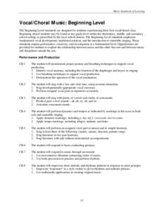 Music Standards of Learning  Vocal/Choral Music: Beginning Level The Beginning Level standards are designed for students experiencing their first vocal/choral class. Beginning choral students may be found at any grade le