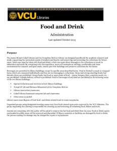 Food and Drink Administration Last updated October 2o13 Purpose The James Branch Cabell Library and the Tompkins-McCaw Library are designed specifically for academic research and