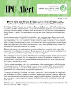 IPC Alert November 25, 2010 Don’t Send the Single Undertaking to the Undertaker... by IPC member Carlos Perez de Castillo, former Chairperson of the WTO General Council