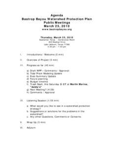 Agenda Bastrop Bayou Watershed Protection Plan Public Meetings March 25, 2010 www.bastropbayou.org Thursday, March 25, 2010